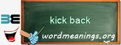 WordMeaning blackboard for kick back